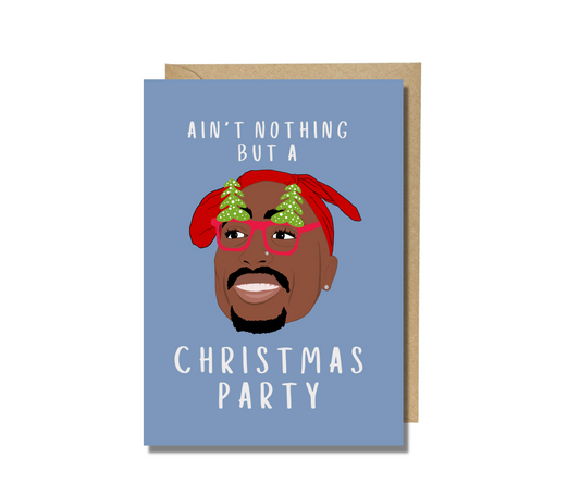 Tupac Weihnachtskarte - Ain't nothing but a Christmas Party
